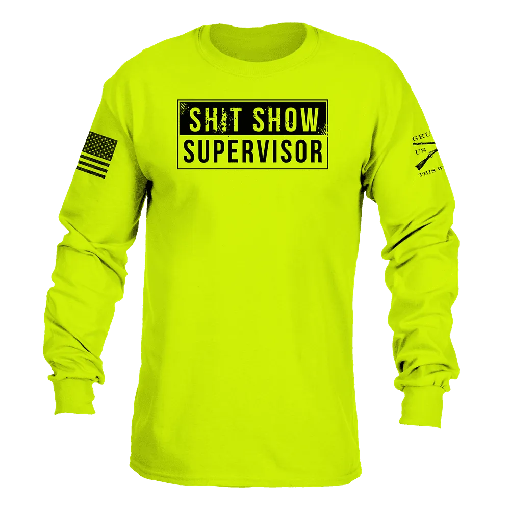 Sh*t Show Supervisor Long Sleeve - Safety Green