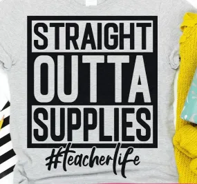 Straight Outta Supplies #teacherlife Graphic Tee Shirt